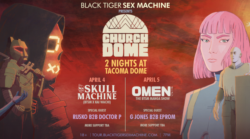 Church Dome: BTSM, Skull Machine (BTSM & Kai Wachi), Doctor P, G Jones, Eprom, Rusko & more!